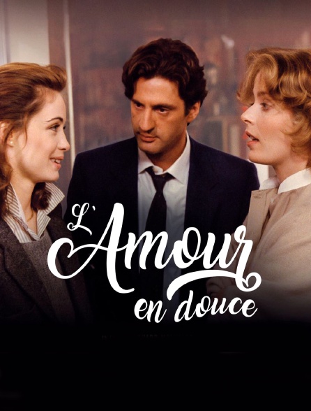 L'amour en douce