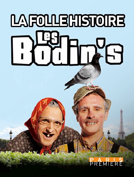 Paris Première - La folle histoire des Bodin's