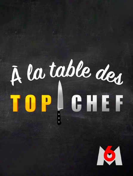 M6 - À la table des Top Chef