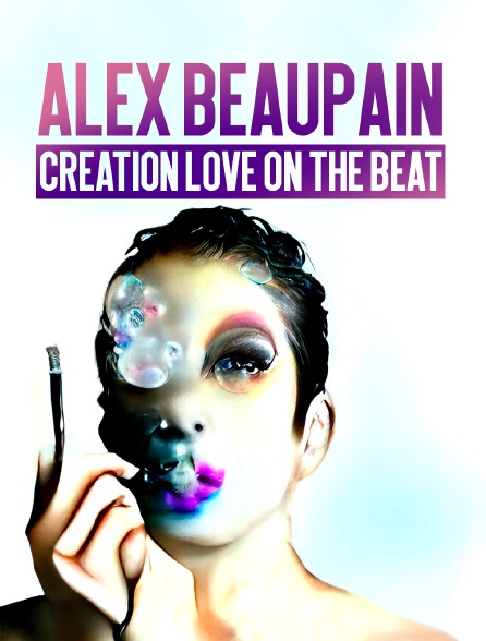 Alex Beaupain : Création "Love on the Beat", etc.