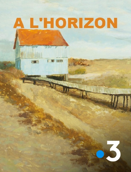 France 3 - A l'horizon