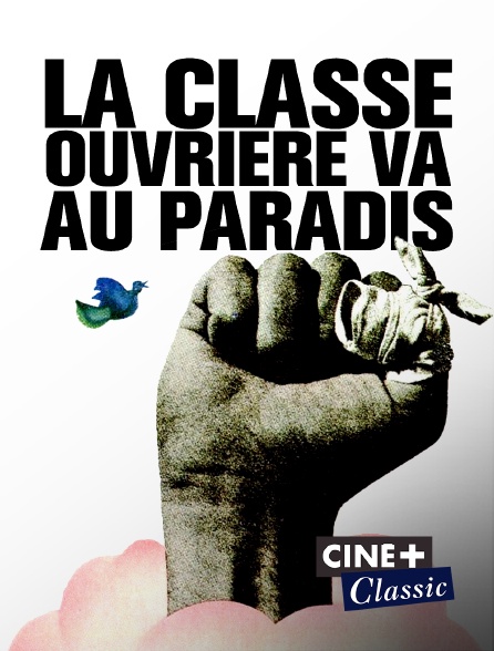 Ciné+ Classic - La classe ouvrière va au paradis