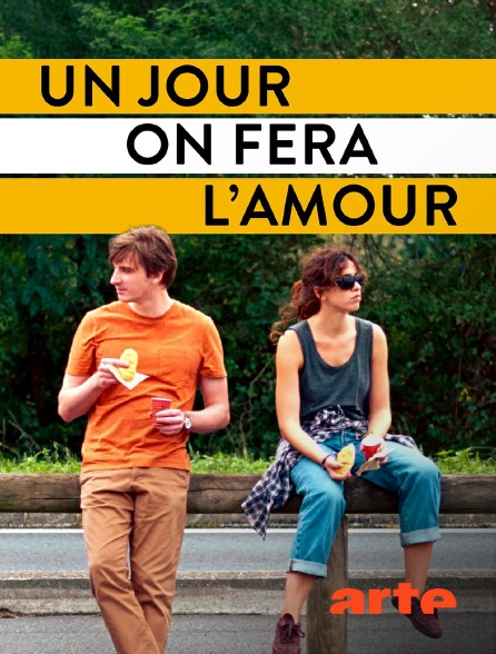 Arte - Un jour on fera l'amour