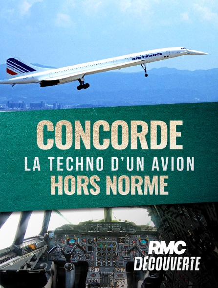 RMC Découverte - Concorde : La techno d'un avion hors norme en replay