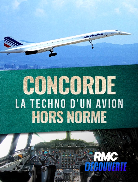RMC Découverte - Concorde : La techno d'un avion hors norme en replay