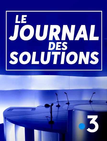 France 3 - Le journal des solutions