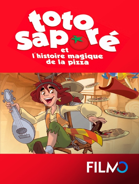 FilmoTV - Toto Sapore et l'histoire magique de la pizza