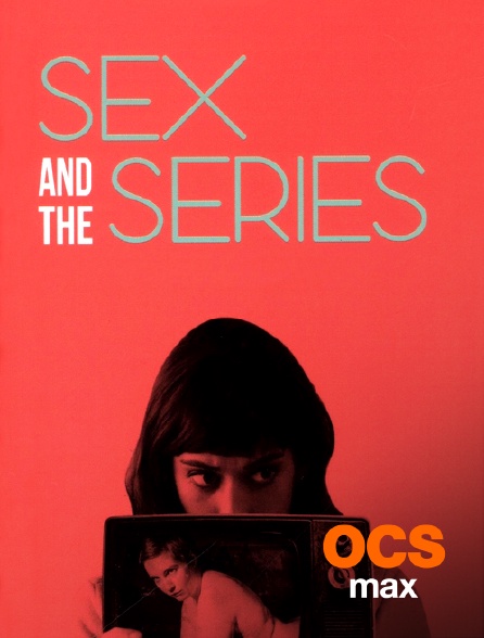 OCS Max - Sex and the Series