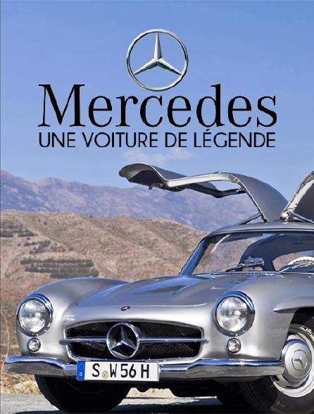 Mercedes : une voiture de légende