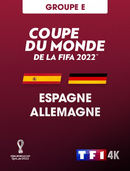 TF1 4K - Football - Coupe du monde 2022 : Espagne / Allemagne
