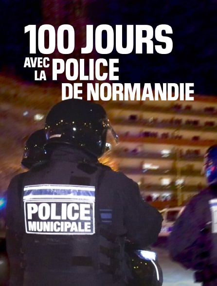 100 jours avec la police de Normandie