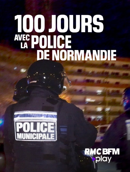 RMC BFM Play - 100 jours avec la police de Normandie