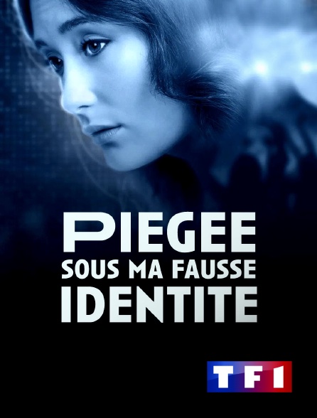 TF1 - Piégée sous ma fausse identité
