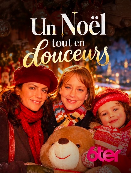 6ter - Un Noël tout en douceurs