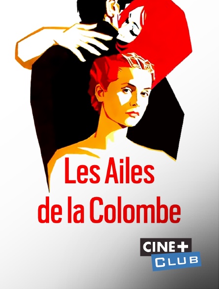 Ciné+ Club - Les ailes de la colombe