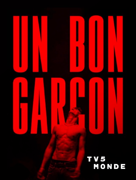 TV5MONDE - Un bon garçon