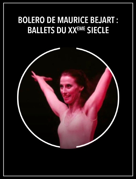Boléro de Maurice Béjart : Ballets du XXème Siècle