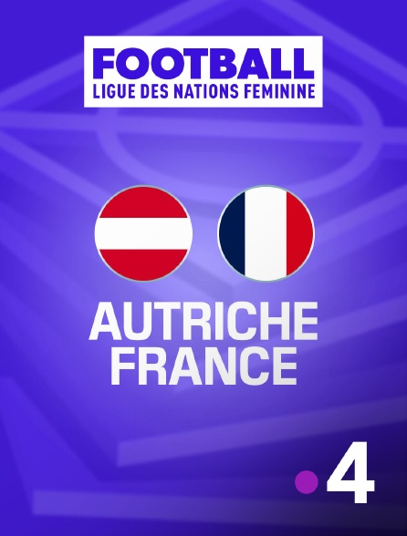 France 4 - Football - Ligue des nations féminine : Autriche / France