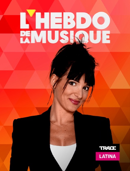 Trace Latina - HDM : l'hebdo de la musique