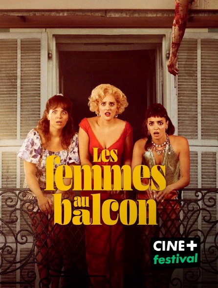 CINE+ Festival - Les femmes au balcon