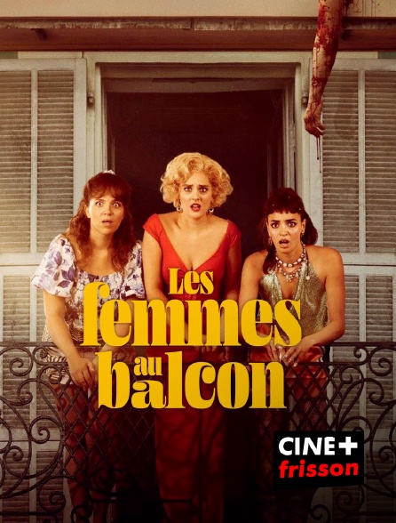 CINE+ Frisson - Les femmes au balcon