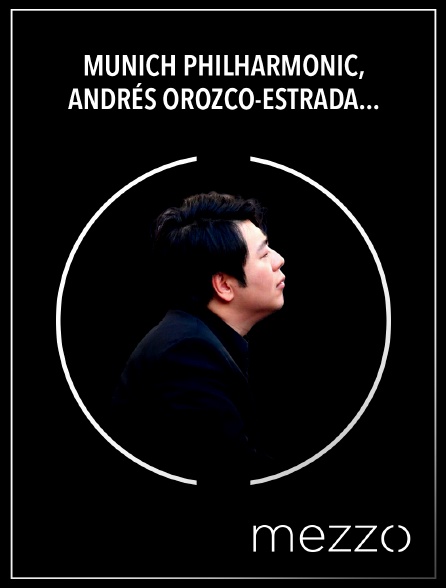 Mezzo - Munich Philharmonic, Andrés Orozco-Estrada, Lang Lang : Wagner, Grieg, Strauss, Tchaïkovski