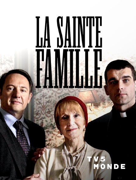 TV5MONDE - La sainte famille