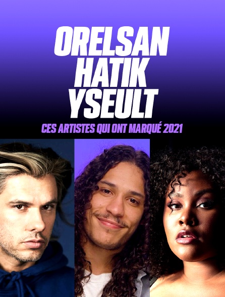 Orelsan, Hatik, Yseult... ces artistes qui ont marqué 2021