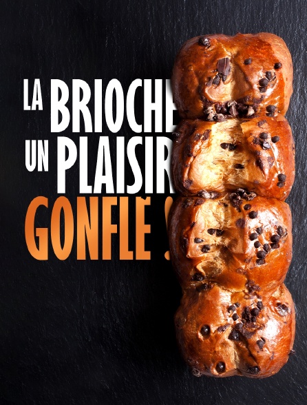 La brioche, un plaisir gonflé !