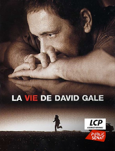 LCP Public Sénat - La vie de David Gale
