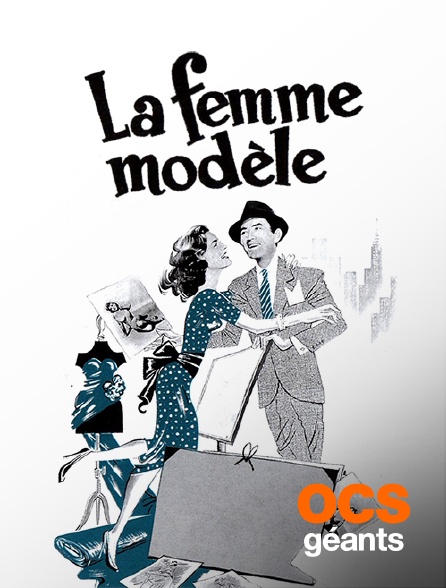 OCS Géants - La femme modèle