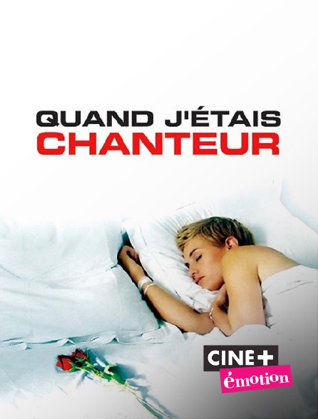 Ciné+ Emotion - Quand j'étais chanteur