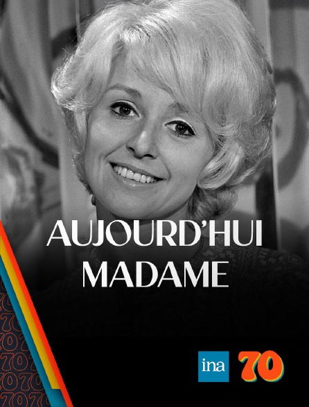 INA 70 - Aujourd'hui Madame