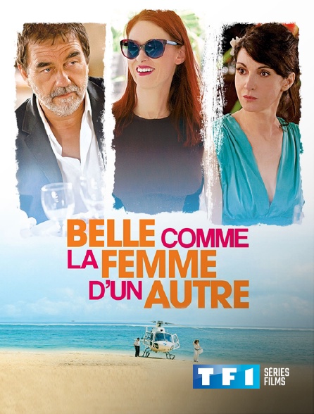 TF1 Séries Films - Belle comme la femme d'un autre