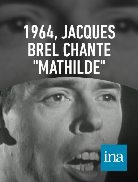 INA - Jacques Brel "Mathilde"
