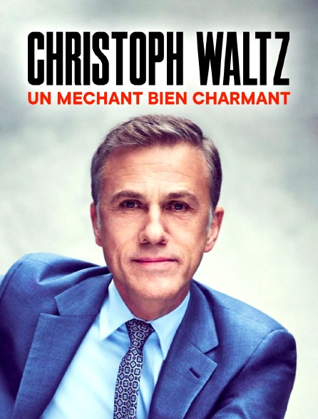 Christoph Waltz : Un méchant bien charmant