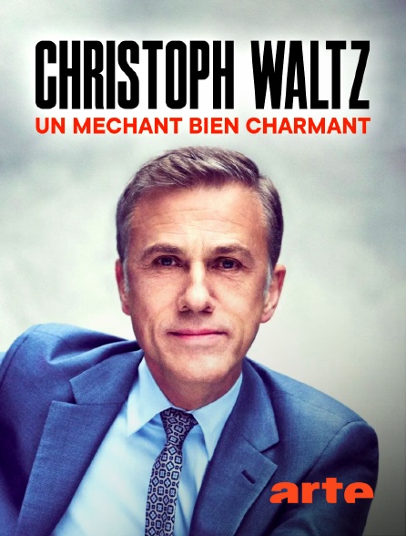 Arte - Christoph Waltz : Un méchant bien charmant