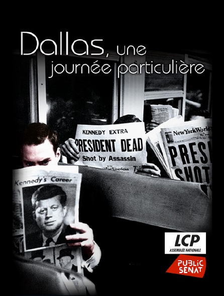 LCP Public Sénat - Dallas, une journée particulière