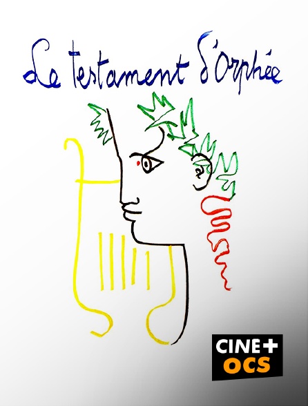 CINÉ Cinéma - Le testament d'Orphée
