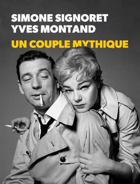 Simone Signoret, Yves Montand, un couple mythique