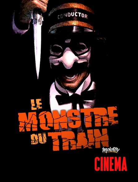 Molotov Channels Cinéma - Le Monstre du train