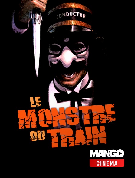 MANGO Cinéma - Le Monstre du train