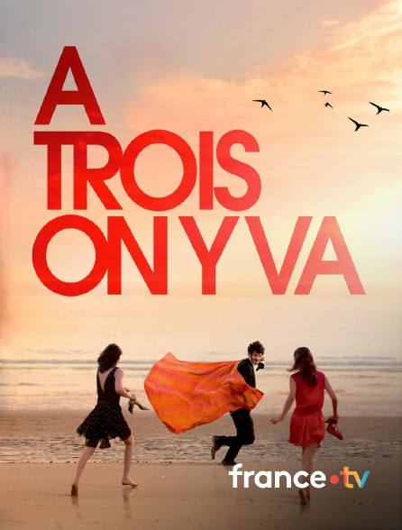france.tv - A trois on y va en replay