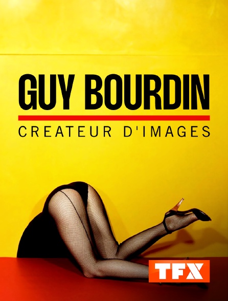 TFX - Guy Bourdin, créateur d'images