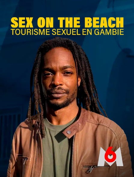 M6 - Sex on the beach : tourisme sexuel en Gambie