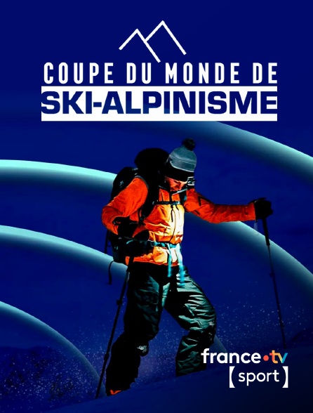 France.tv Sport - Ski-alpinisme : Coupe du monde