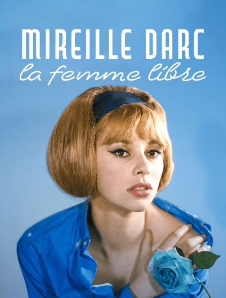 Mireille Darc, la femme libre