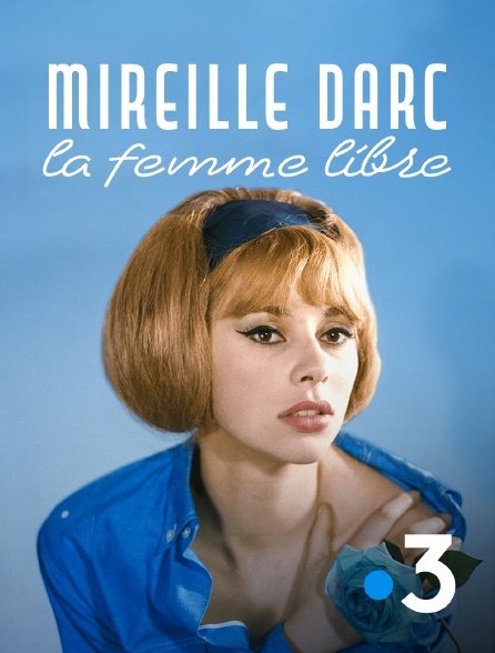 France 3 - Mireille Darc, la femme libre