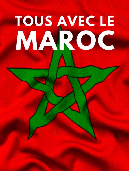 Tous avec le Maroc