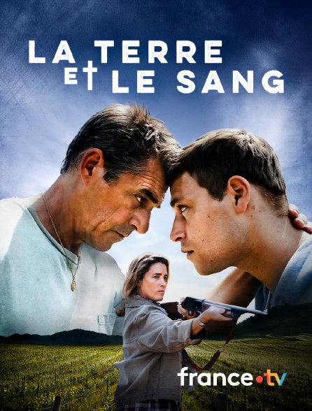 france.tv - La terre et le sang en replay